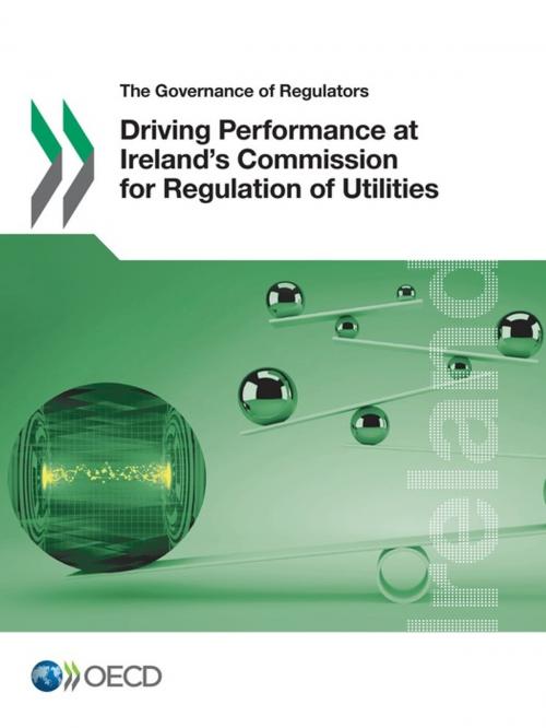 Cover of the book Driving Performance at Ireland's Commission for Regulation of Utilities by Collectif, OECD
