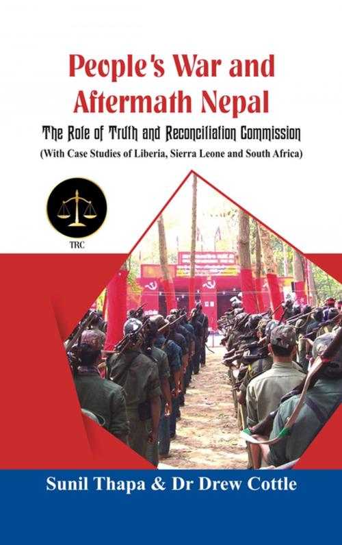 Cover of the book People's War and Aftermath Nepal by Sunil Thapa, Dr. Drew Cottle, VIJ Books (India) PVT Ltd