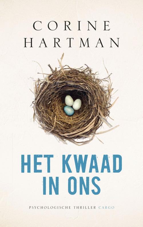 Cover of the book Het kwaad in ons by Corine Hartman, Bezige Bij b.v., Uitgeverij De