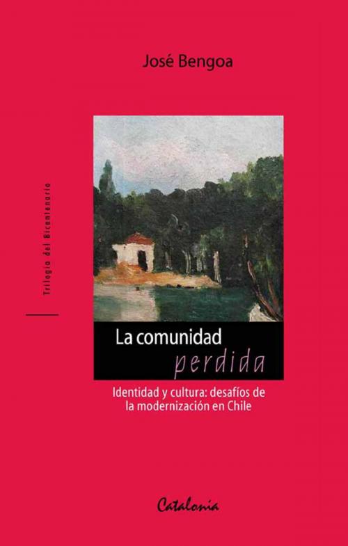 Cover of the book La comunidad perdida by José Bengoa, Editorial Catalonia