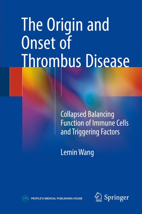 Cover of the book The Origin and Onset of Thrombus Disease by Lemin Wang, Springer Singapore