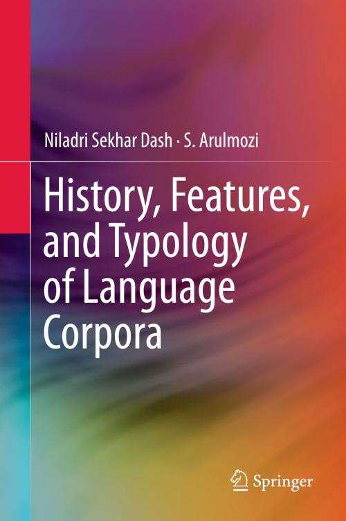 Cover of the book History, Features, and Typology of Language Corpora by Niladri Sekhar Dash, S. Arulmozi, Springer Singapore
