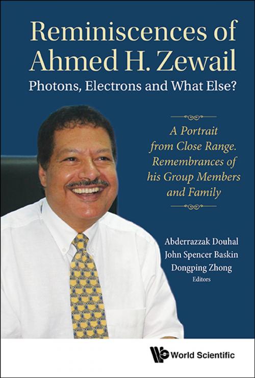 Cover of the book Reminiscences of Ahmed H. Zewail: Photons, Electrons and What Else? by Abderrazzak Douhal, John Spencer Baskin, Dongping Zhong, World Scientific Publishing Company
