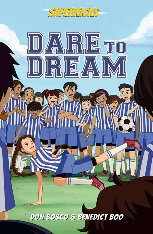 Cover of the book Superkicks: Dare to Dream by Don Bosco, Benedict Boo, Marshall Cavendish International