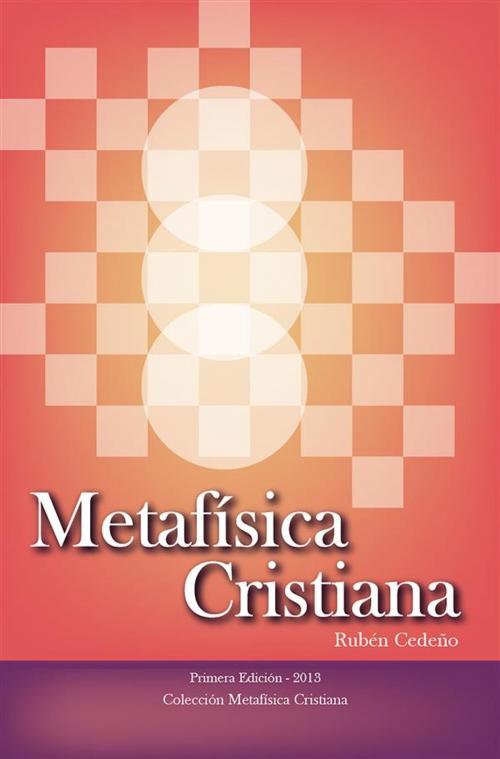 Cover of the book Metafísica Cristiana by Rubén Cedeño, Fernando Candiotto, Editorial Señora Porteña