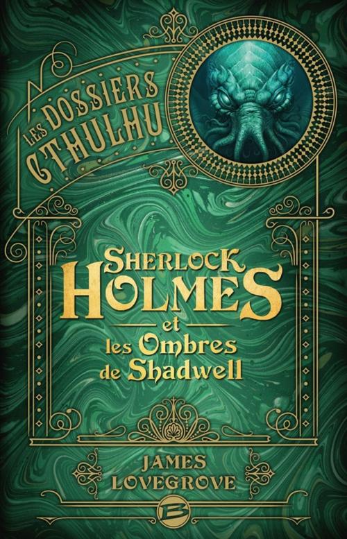 Cover of the book Sherlock Holmes et les ombres de Shadwell by James Lovegrove, Bragelonne