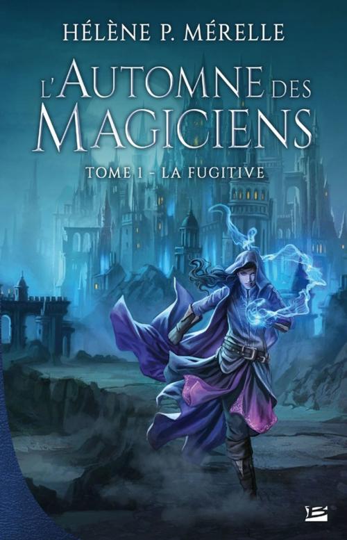Cover of the book La Fugitive by Hélène P. Mérelle, Bragelonne