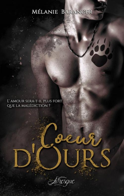 Cover of the book Coeur d'Ours by Mélanie Baranger, Les Editions Livresque