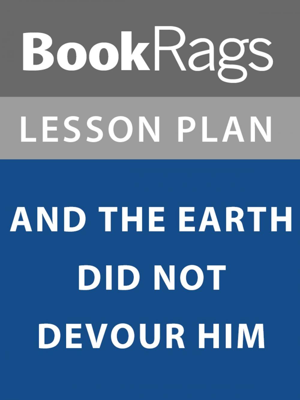 Big bigCover of Lesson Plan: And the Earth Did Not Devour Him
