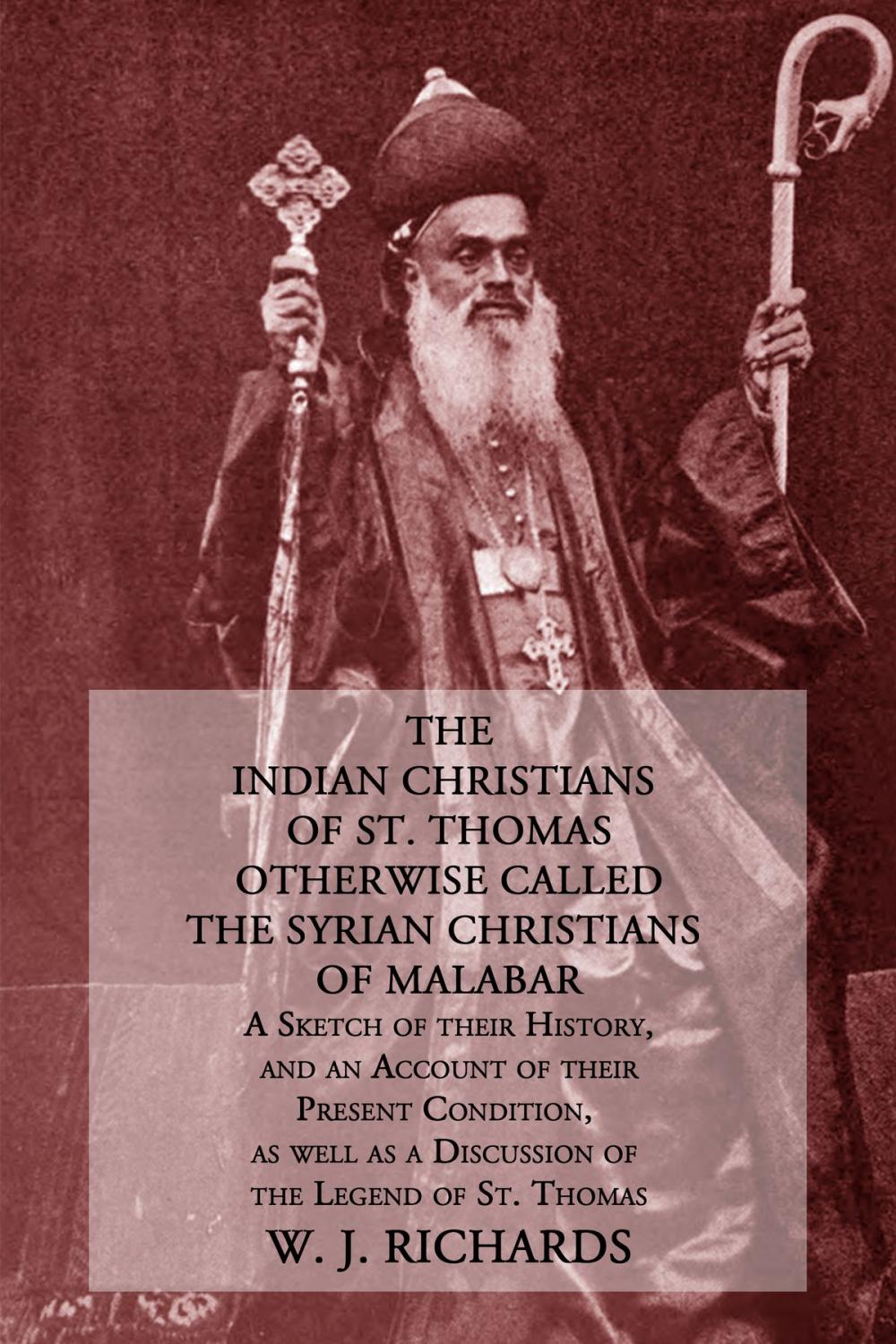 Big bigCover of The Indian Christians of St. Thomas Otherwise Called the Syrian Christians of Malabar