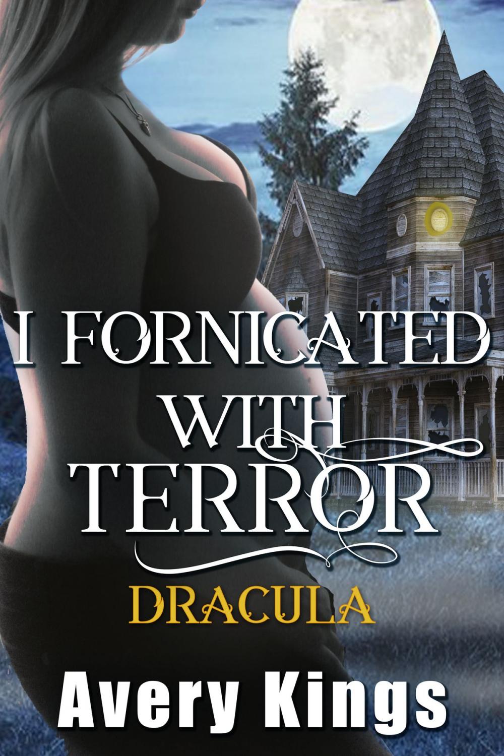 Big bigCover of I Fornicated With Terror: Dracula