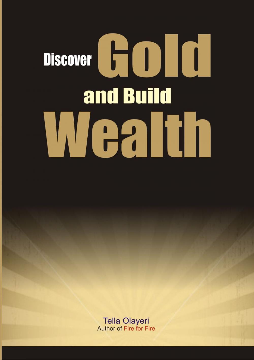 Big bigCover of Discover Gold and Build Wealth