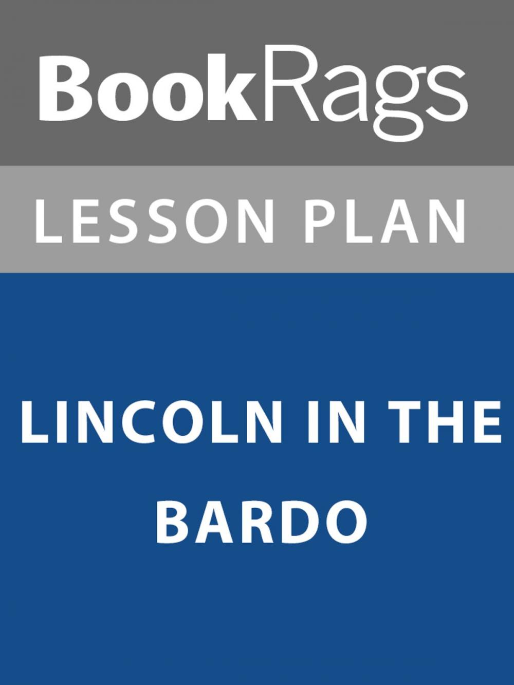 Big bigCover of Lesson Plan: Lincoln in the Bardo