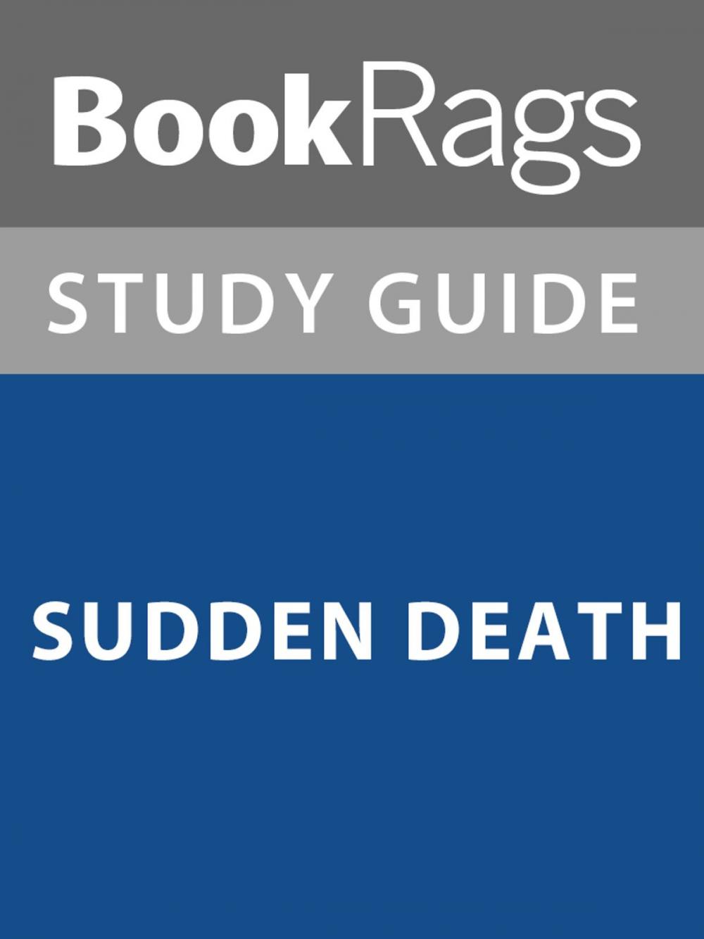 Big bigCover of Summary & Study Guide: Sudden Death
