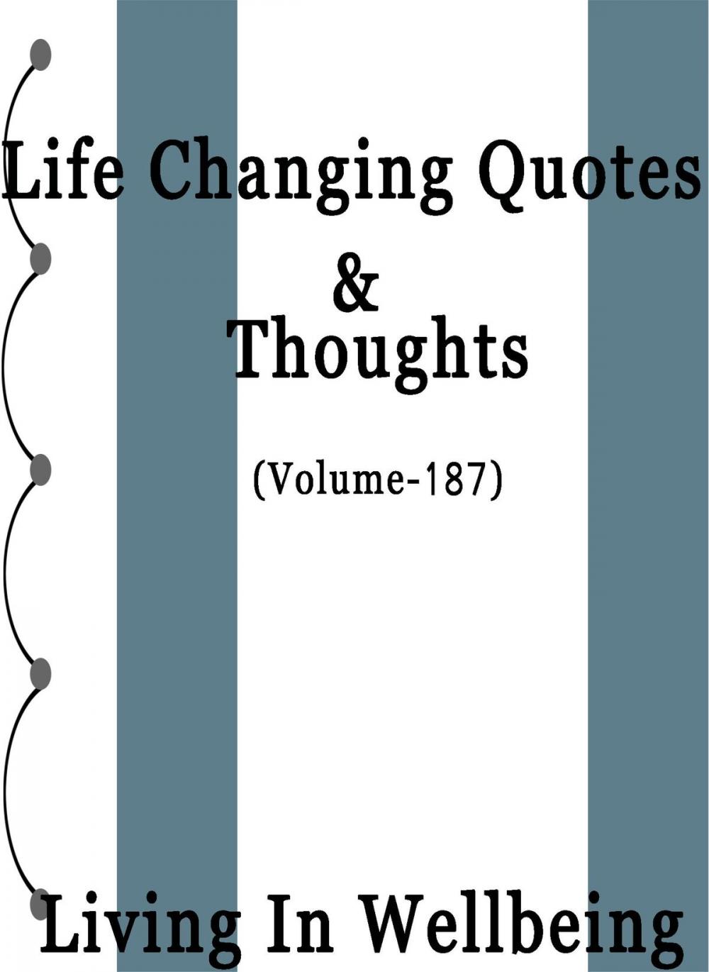 Big bigCover of Life Changing Quotes & Thoughts (Volume 187)
