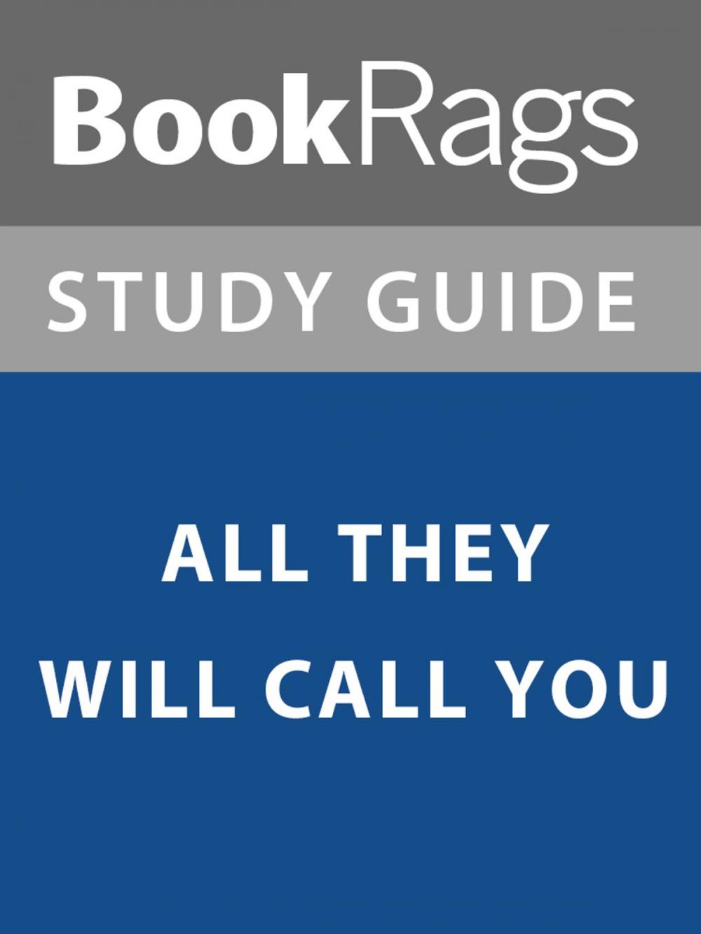 Big bigCover of Summary & Study Guide: All They Will Call You