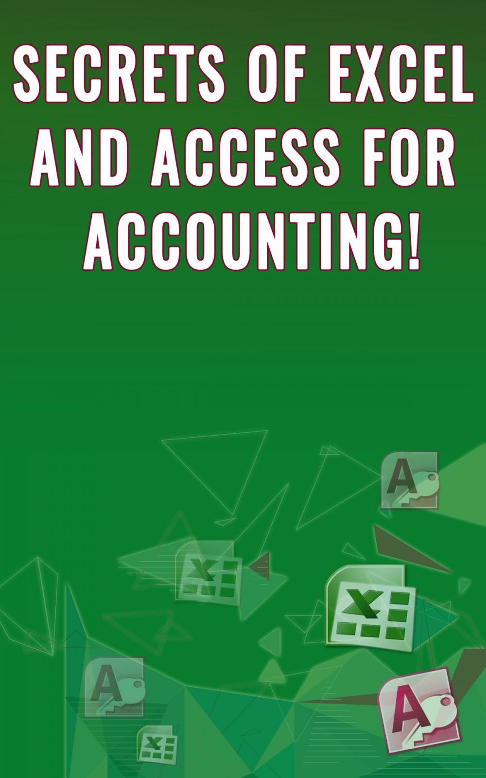 Big bigCover of Secrets of Excel and Access for Accounting!