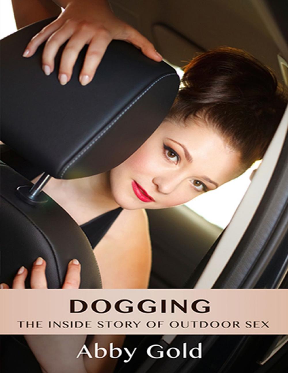 Big bigCover of Dogging: The Inside Story of Outdoor Sex