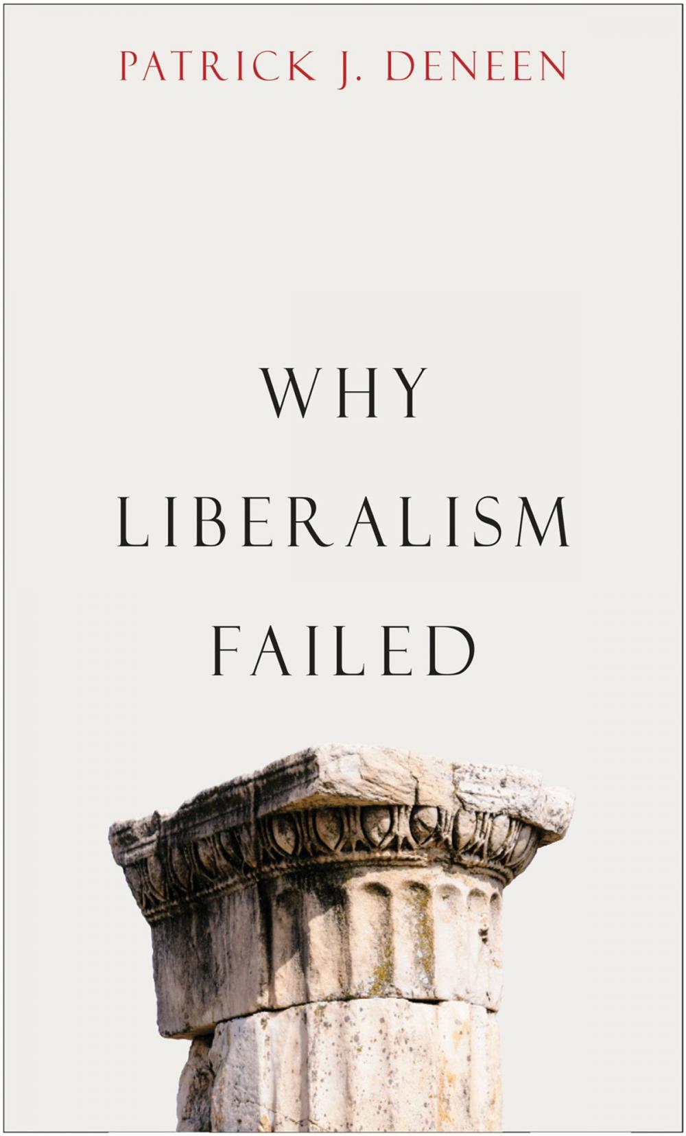 Big bigCover of Why Liberalism Failed