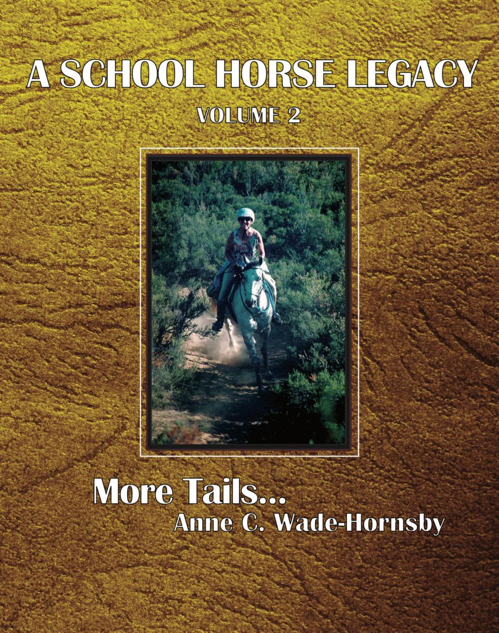 Big bigCover of A School Horse Legacy, Volume 2: More Tails. . .