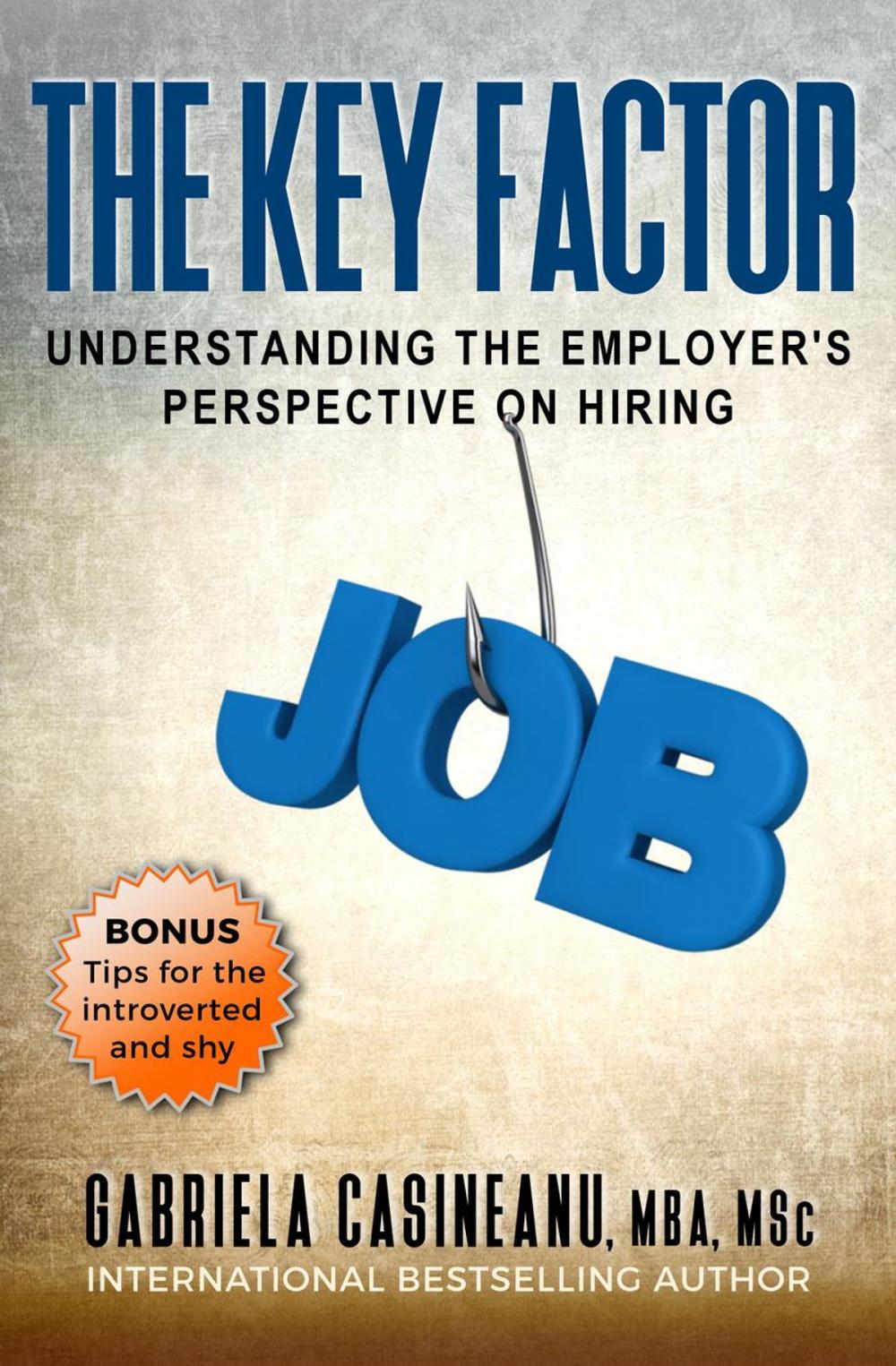 Big bigCover of The Key Factor: Understanding the Employer's Perspective on Hiring