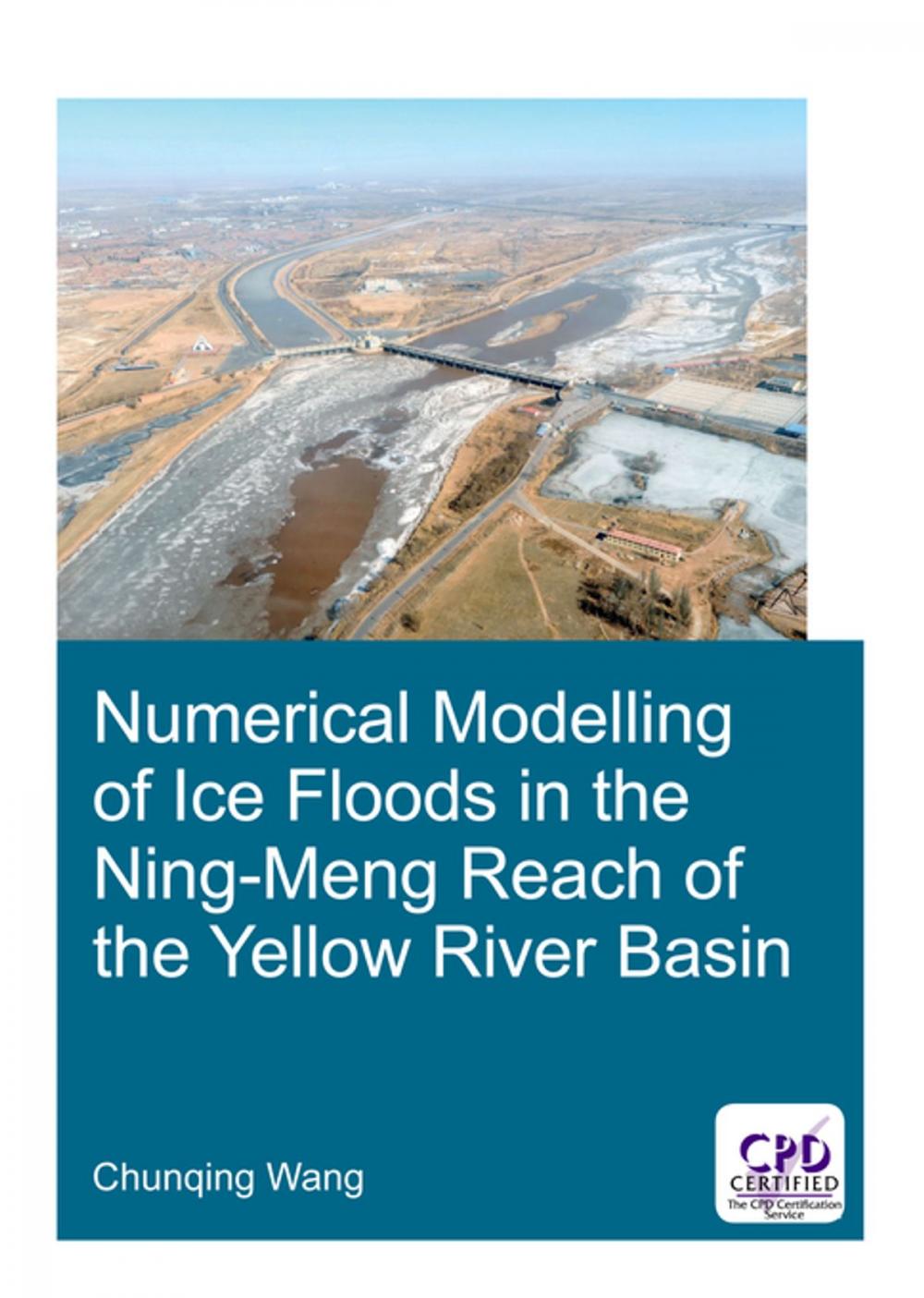 Big bigCover of Numerical Modelling of Ice Floods in the Ning-Meng Reach of the Yellow River Basin