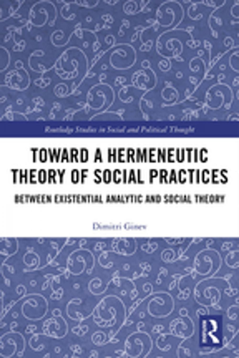 Big bigCover of Toward a Hermeneutic Theory of Social Practices
