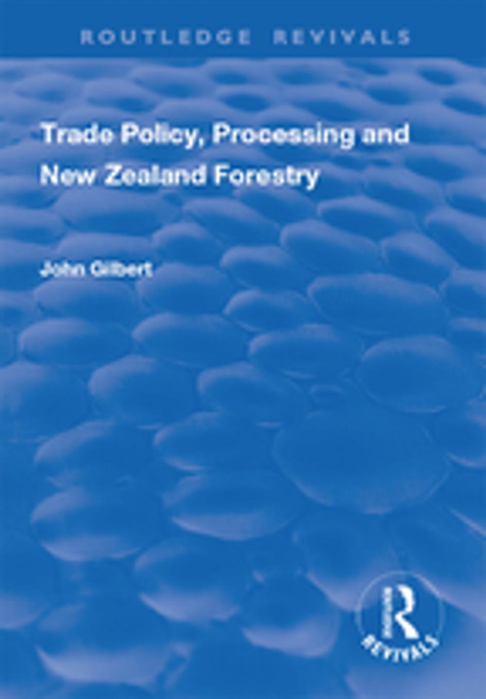 Big bigCover of Trade Policy, Processing and New Zealand Forestry