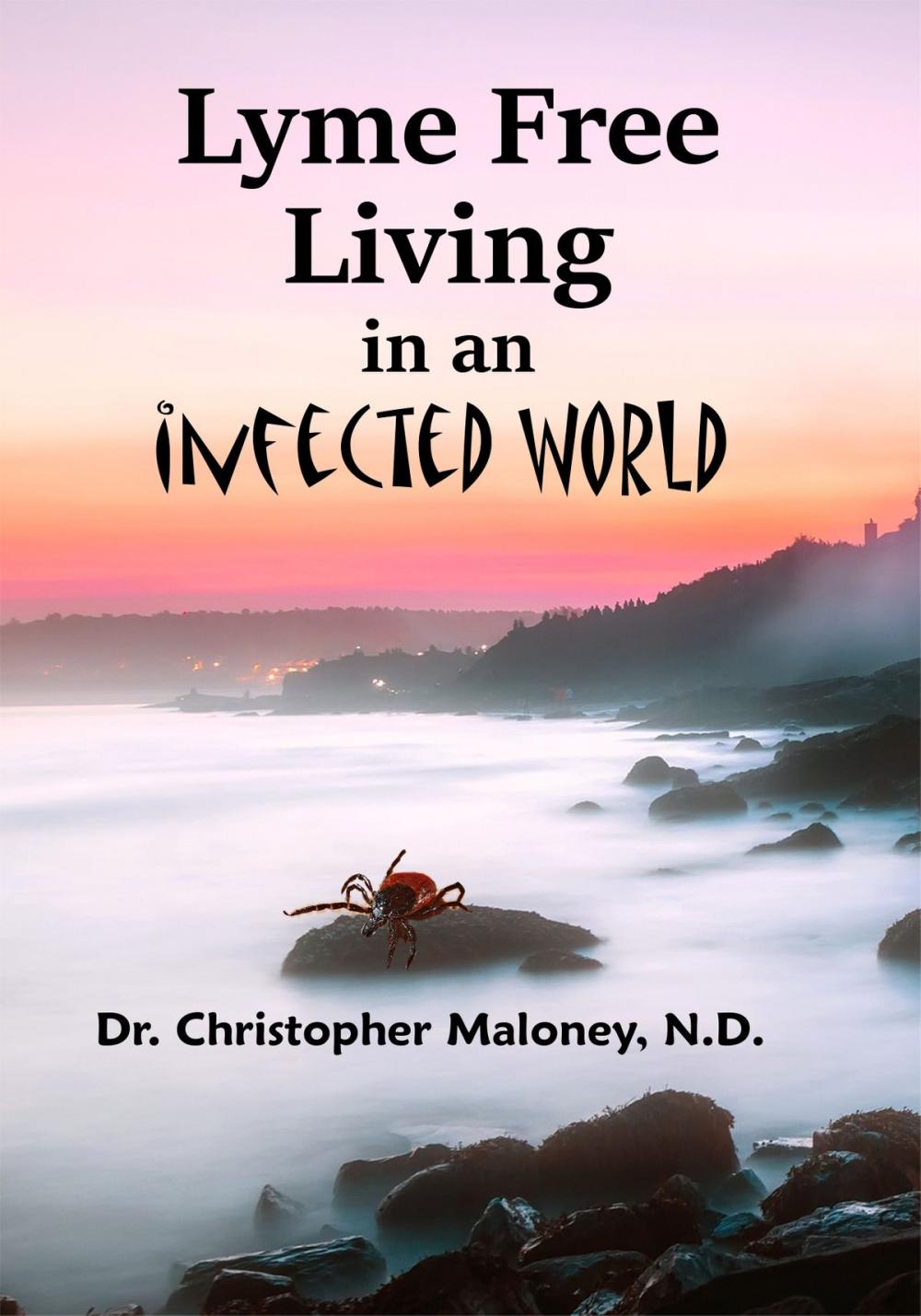 Big bigCover of Lyme Free Living In An Infected World