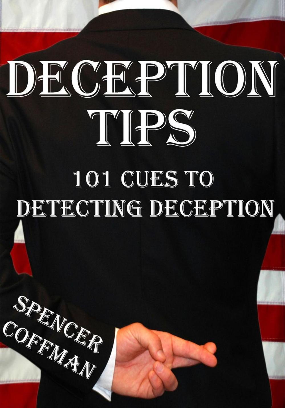 Big bigCover of Deception Tips: 101 Cues To Detecting Deception