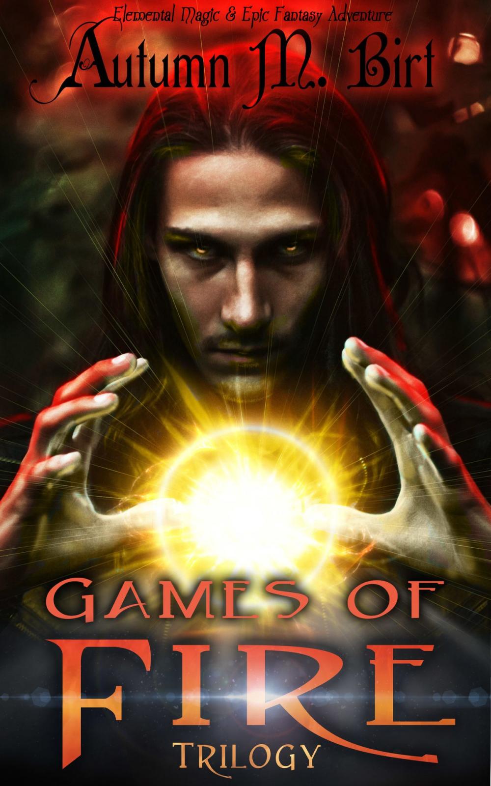 Big bigCover of Games of Fire Trilogy: Elemental Magic & Epic Fantasy Adventure