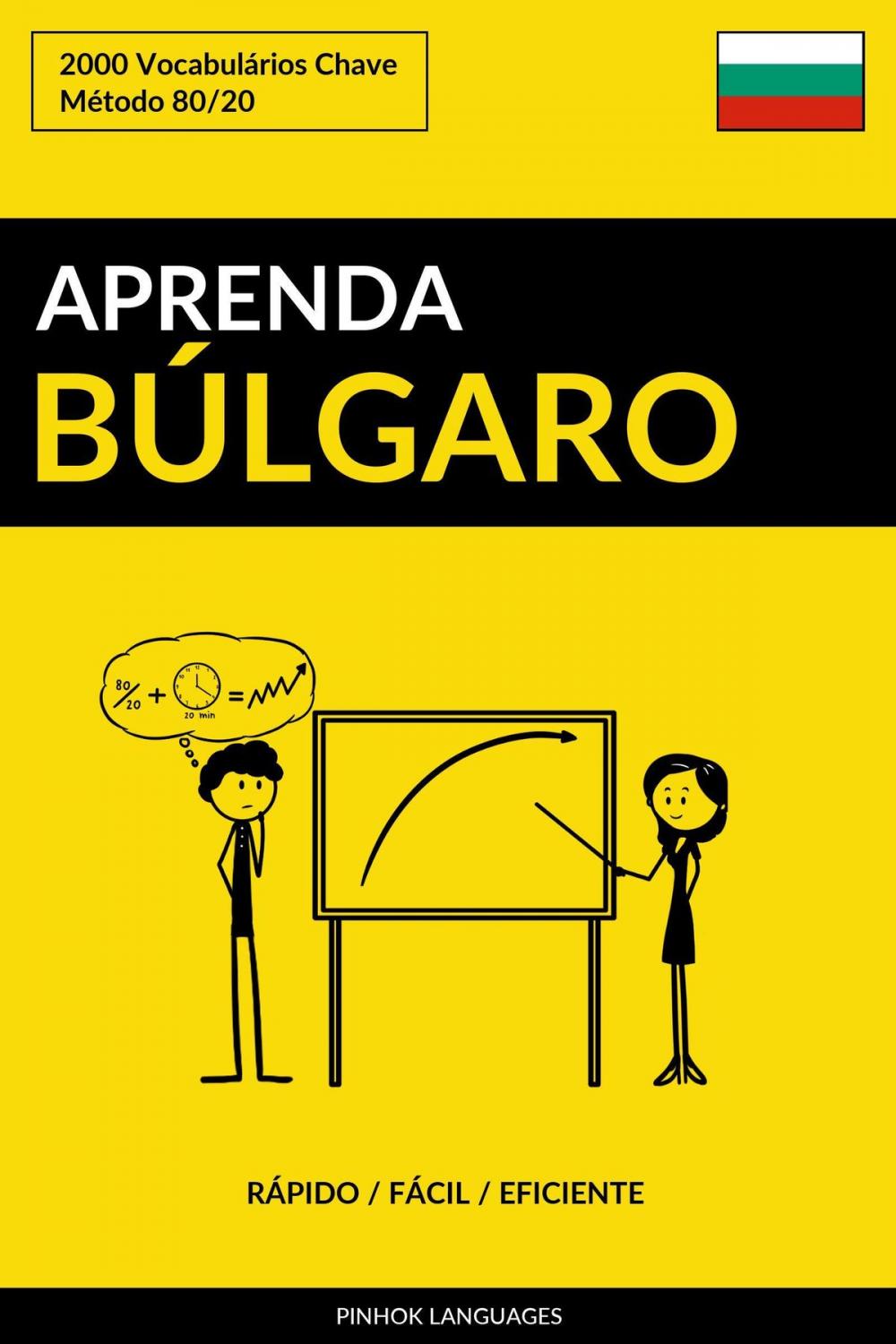 Big bigCover of Aprenda Búlgaro: Rápido / Fácil / Eficiente: 2000 Vocabulários Chave