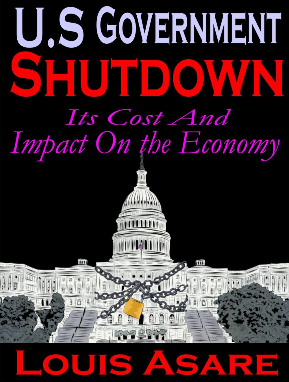 Big bigCover of U.S Government Shutdown Its Cost And Impact On The Economy