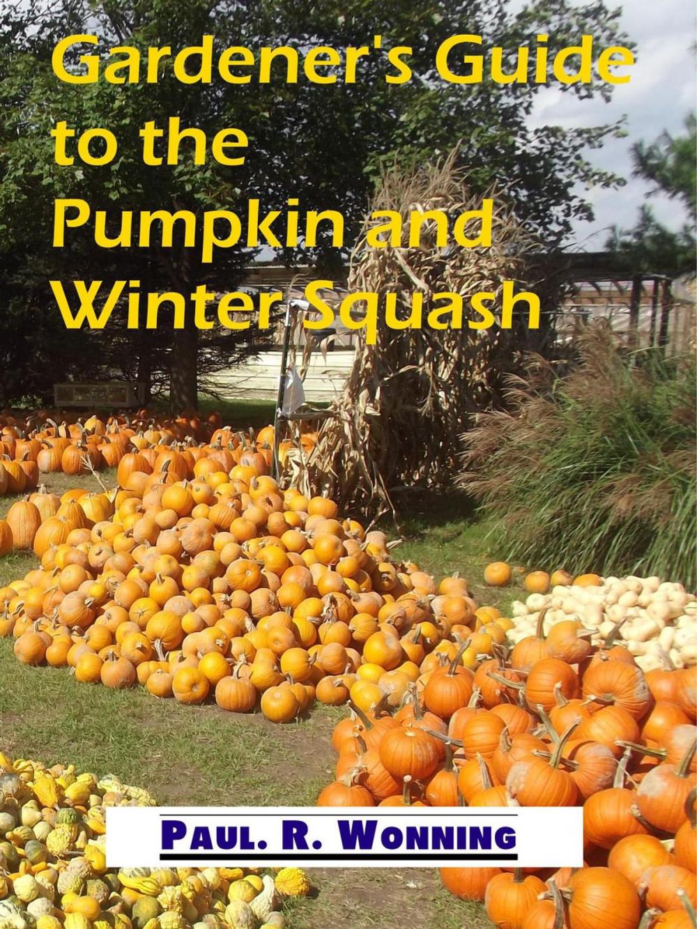 Big bigCover of Gardener's Guide to the Pumpkin and Winter Squash