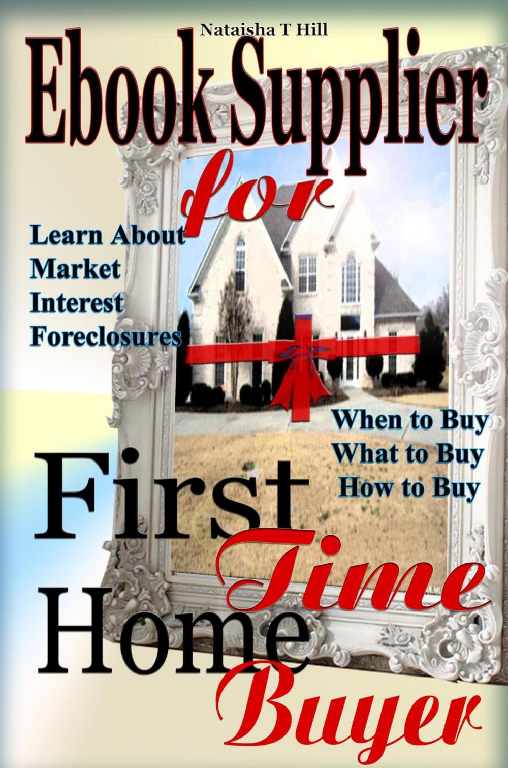 Big bigCover of Ebook Supplier for First Time Home Buyer