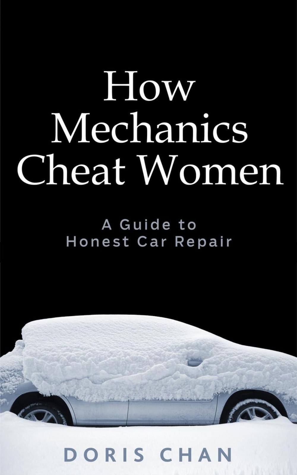 Big bigCover of How Mechanics Cheat Women: A Guide to Honest Car Repair
