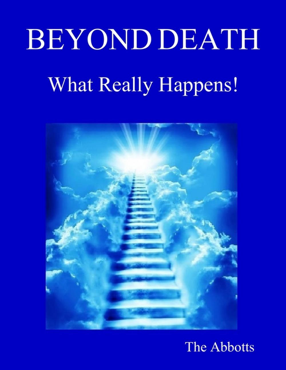 Big bigCover of Beyond Death - What Really Happens!
