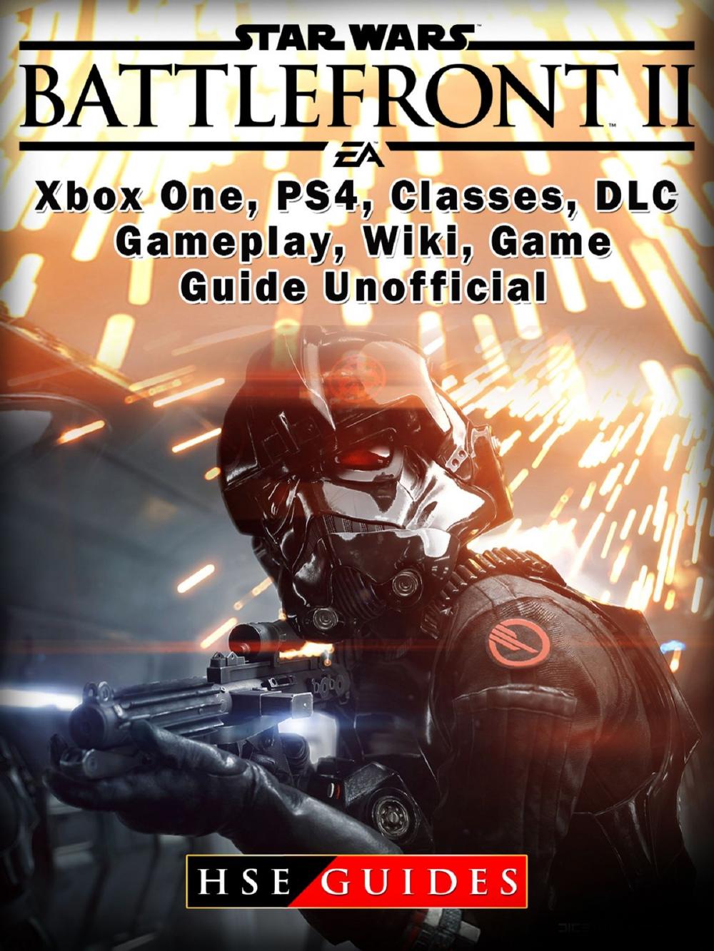 Big bigCover of Star Wars Battlefront 2 Xbox One, PS4, Campaign, Gameplay, DLC, Game Guide Unofficial