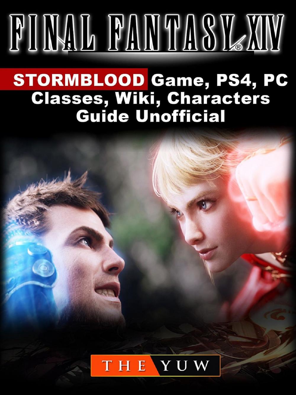 Big bigCover of Final Fantasy XIV Stormblood Game, PS4, PC, Classes, Wiki, Characters, Guide Unofficial