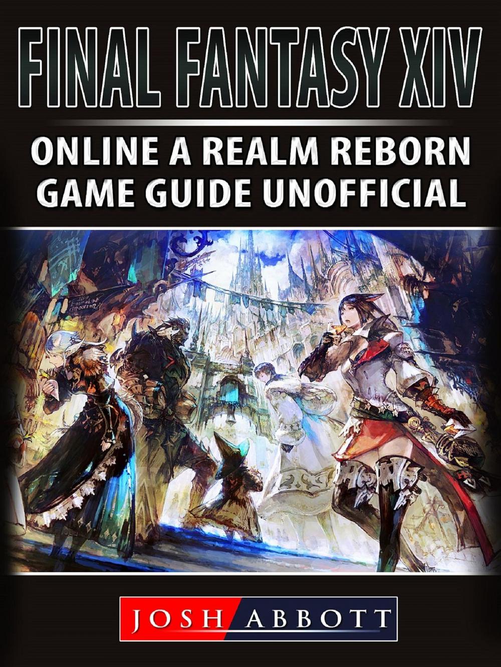 Big bigCover of Final Fantasy XIV Online a Realm Reborn Game Guide Unofficial