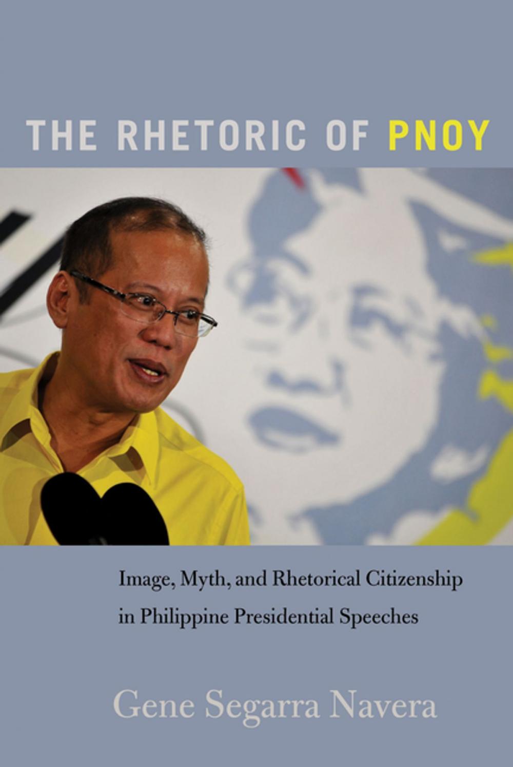 Big bigCover of The Rhetoric of PNoy