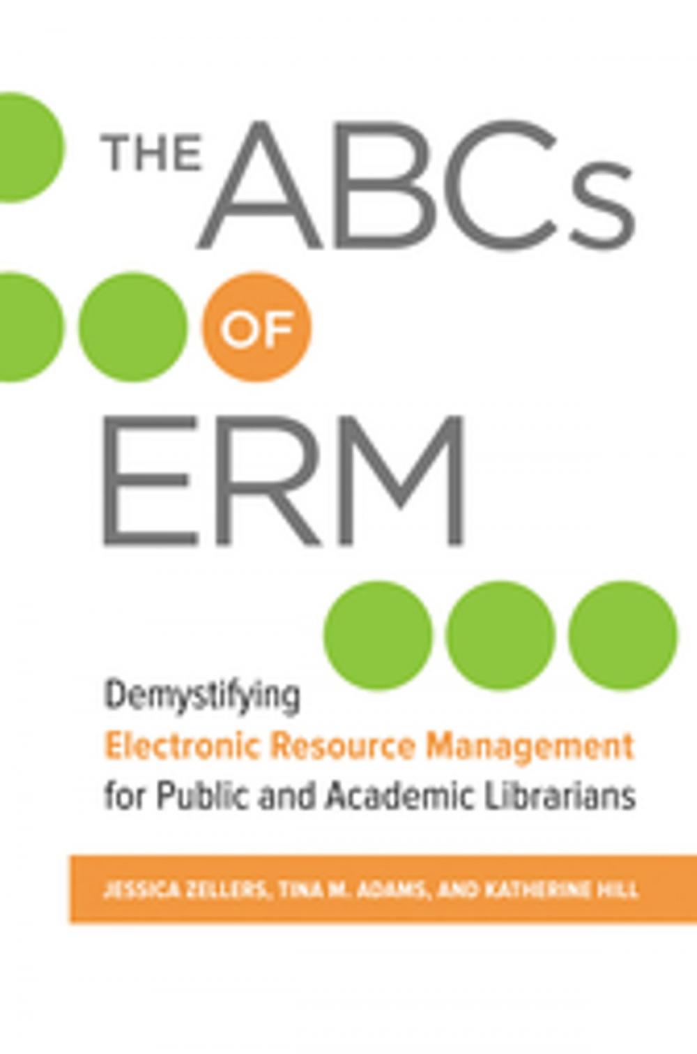 Big bigCover of The ABCs of ERM: Demystifying Electronic Resource Management for Public and Academic Librarians