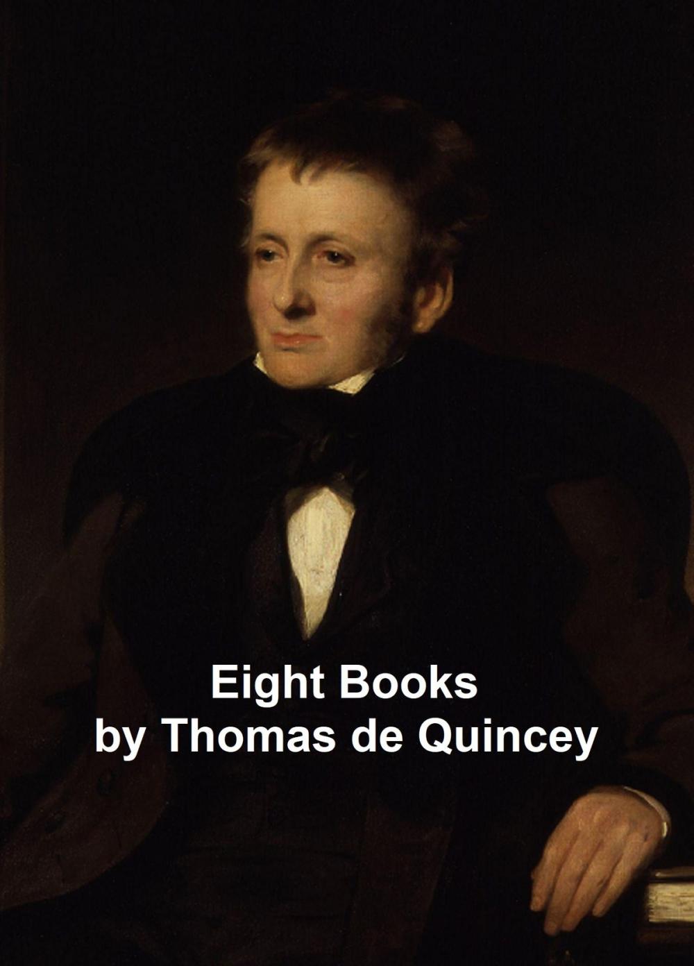 Big bigCover of Thomas De Quincey: 8 Books