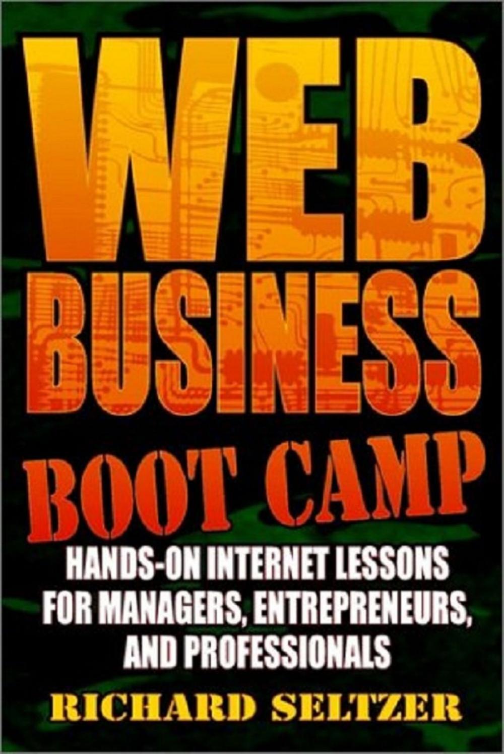 Big bigCover of Web Business Bootcamp, Hands-on Internet Lessons for Manager, Entrepreneurs, and Professionals