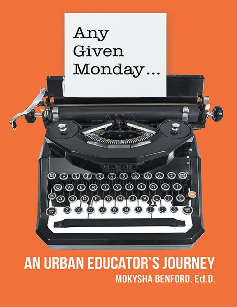 Big bigCover of Any Given Monday ...: An Urban Educator’s Journey