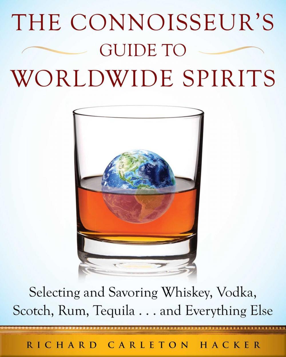 Big bigCover of The Connoisseur's Guide to Worldwide Spirits
