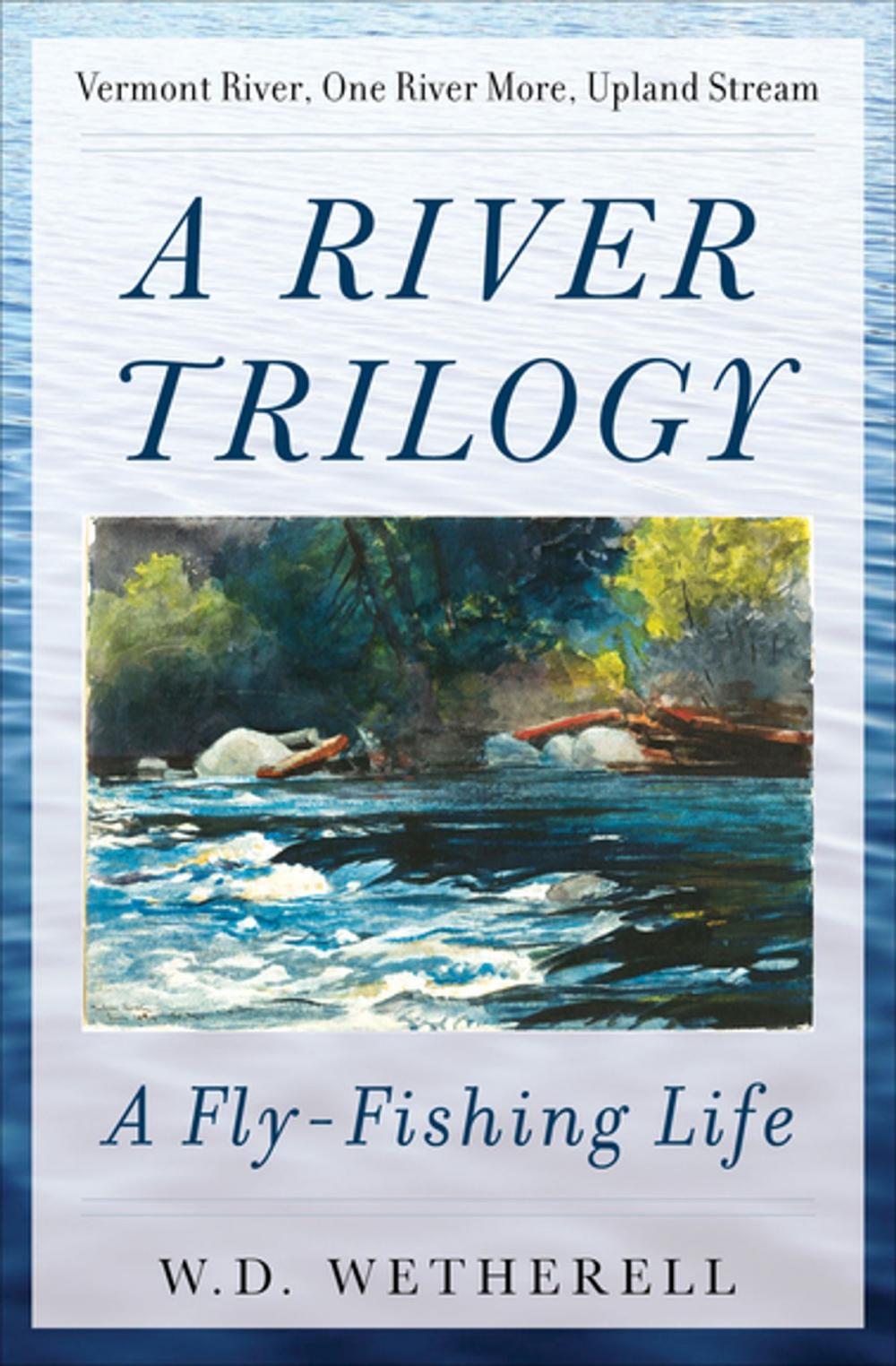 Big bigCover of A River Trilogy: A Fly-Fishing Life