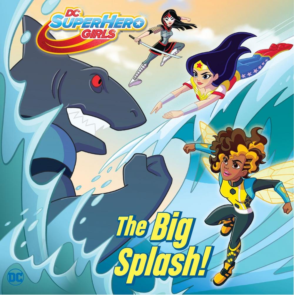 Big bigCover of Big Splash! (DC Super Hero Girls)