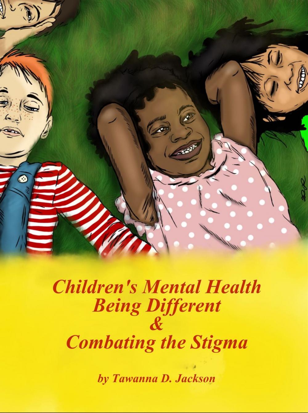 Big bigCover of Children's Mental Health Being Different & Combating the Stigma
