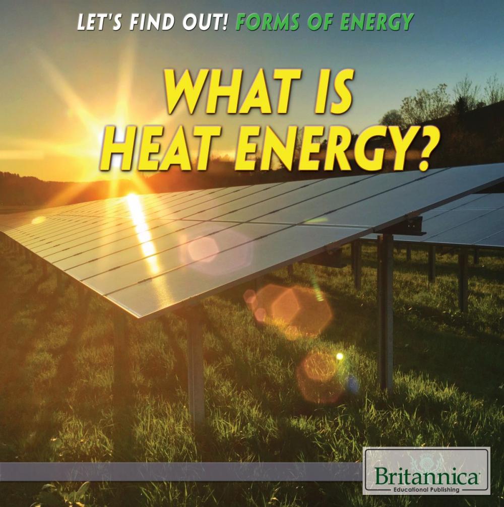 Big bigCover of What Is Heat Energy?